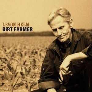 Levon Helm - Dirt Farmer  CD